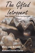 Gifted Introvert, The: Your Hidden Tools For Success